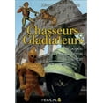 thumbnail image 1 of Chasseurs Et Gladiateurs : L'Épopée Des Héros de l'Arène (Hardcover), 1 of 1