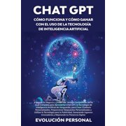 Chat GPT Expande tu Negocio y Obt n una Ventaja Competitiva con la Gu a Completa para Aprovechar Chat GPT, la Tecnolog , Paperback