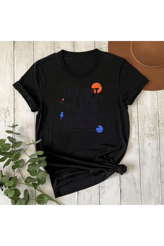 ChatGPT Life Hack Modern AI Tech Quote Sarcastic Prompt Unisex T-Shirt, S-5XL