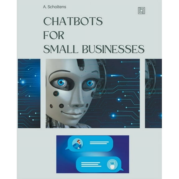 Chatbots for Small Businesses, (Paperback)