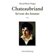 Collection Pascal-Henri Poiget Chateaubriand fervent des femmes, Book 3, Paperback