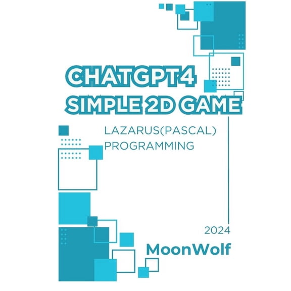 Chatgtp4 Simple d Game Lazarus( Pascal ) Programming (Paperback)