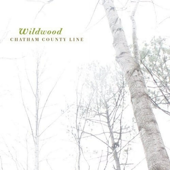 Chatham County Line - Wildwood - Folk Music - CD