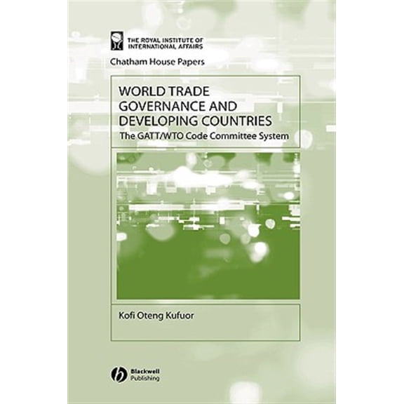 Pre-Owned Chatham House Papers: World Trade Governance and Developing Countries: The Gatt/Wto Code Committee System (Hardcover)