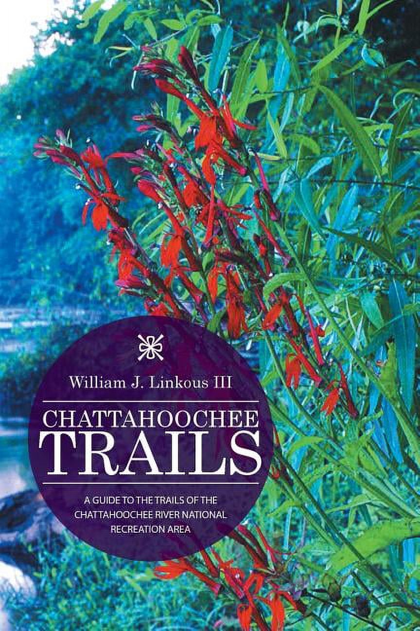 Chattahoochee Trails: A Guide To The Trails Of The Chattahoochee River National Recreation Area - image 1 of 1