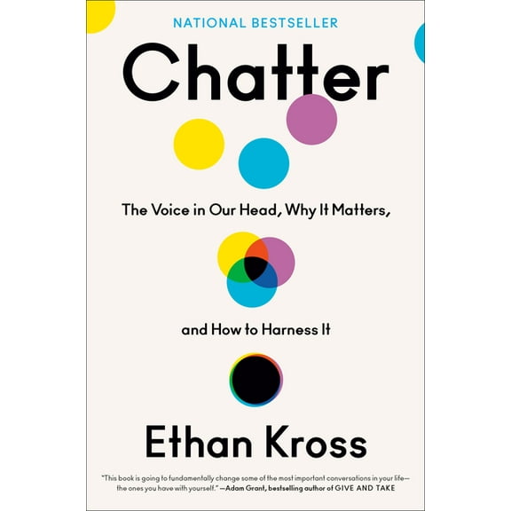 Chatter: The Voice in Our Head, Why It Matters, and How to Harness It, (Hardcover)