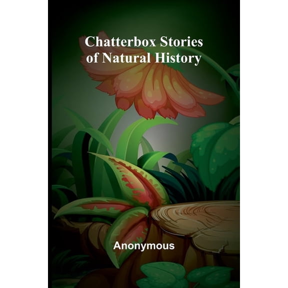 Chatterbox Stories of Natural History, (Paperback)