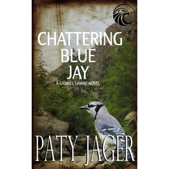 Pre-Owned Chattering Blue Jay: Gabriel Hawke Novel Paperback Paty Jager