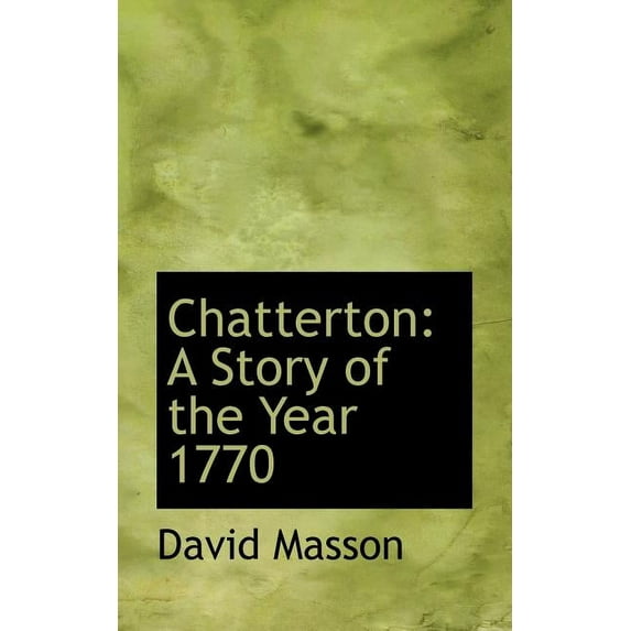Chatterton : A Story of the Year 1770 (Paperback)
