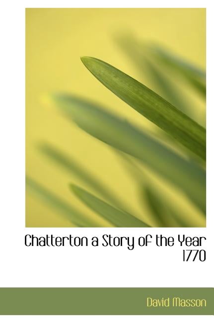 Chatterton a Story of the Year 1770 (Hardcover)