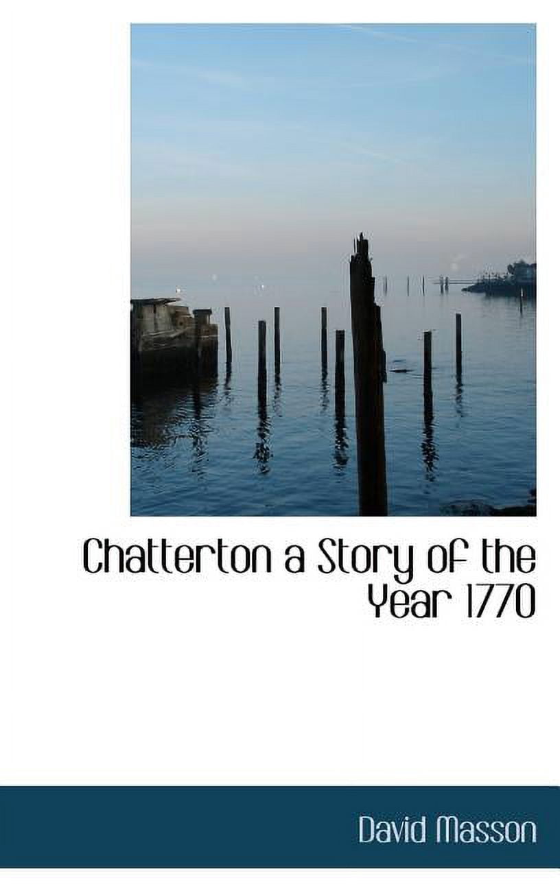 Chatterton a Story of the Year 1770 (Hardcover)