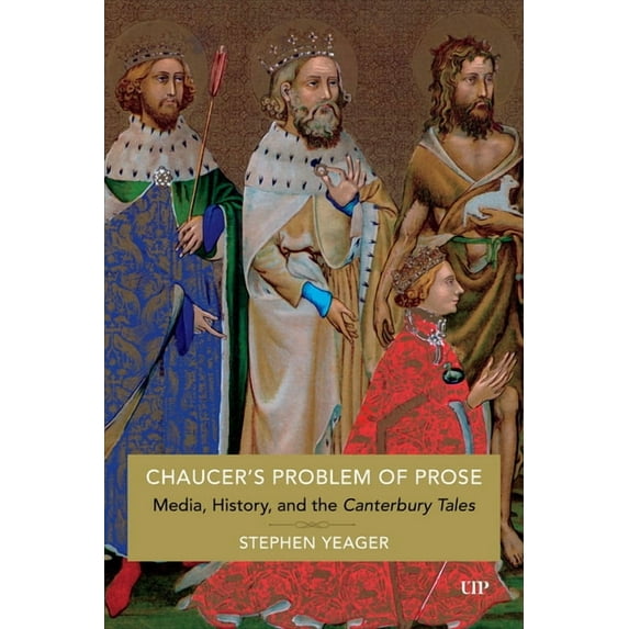 Chaucer's Problem of Prose: Media, History, and the Canterbury Tales, (Hardcover)