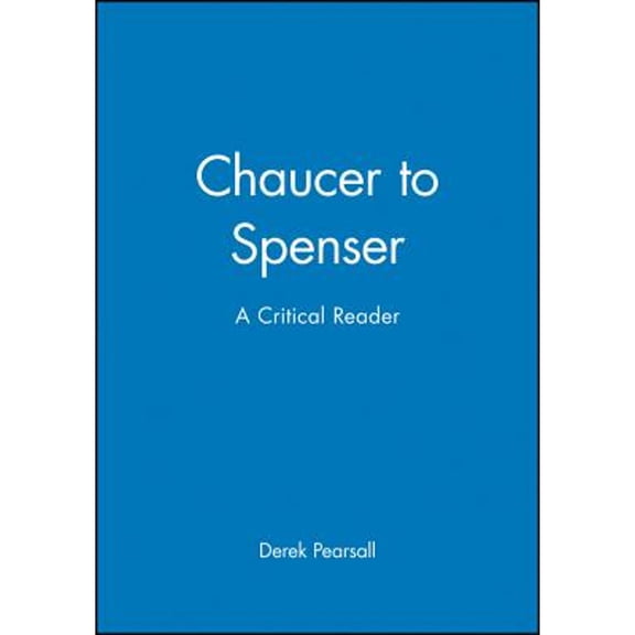 Pre-Owned Chaucer to Spenser: A Critical Reader (Paperback) by Derek Pearsall