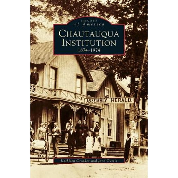 Chautauqua Institution: 1874-1974 (Hardcover)