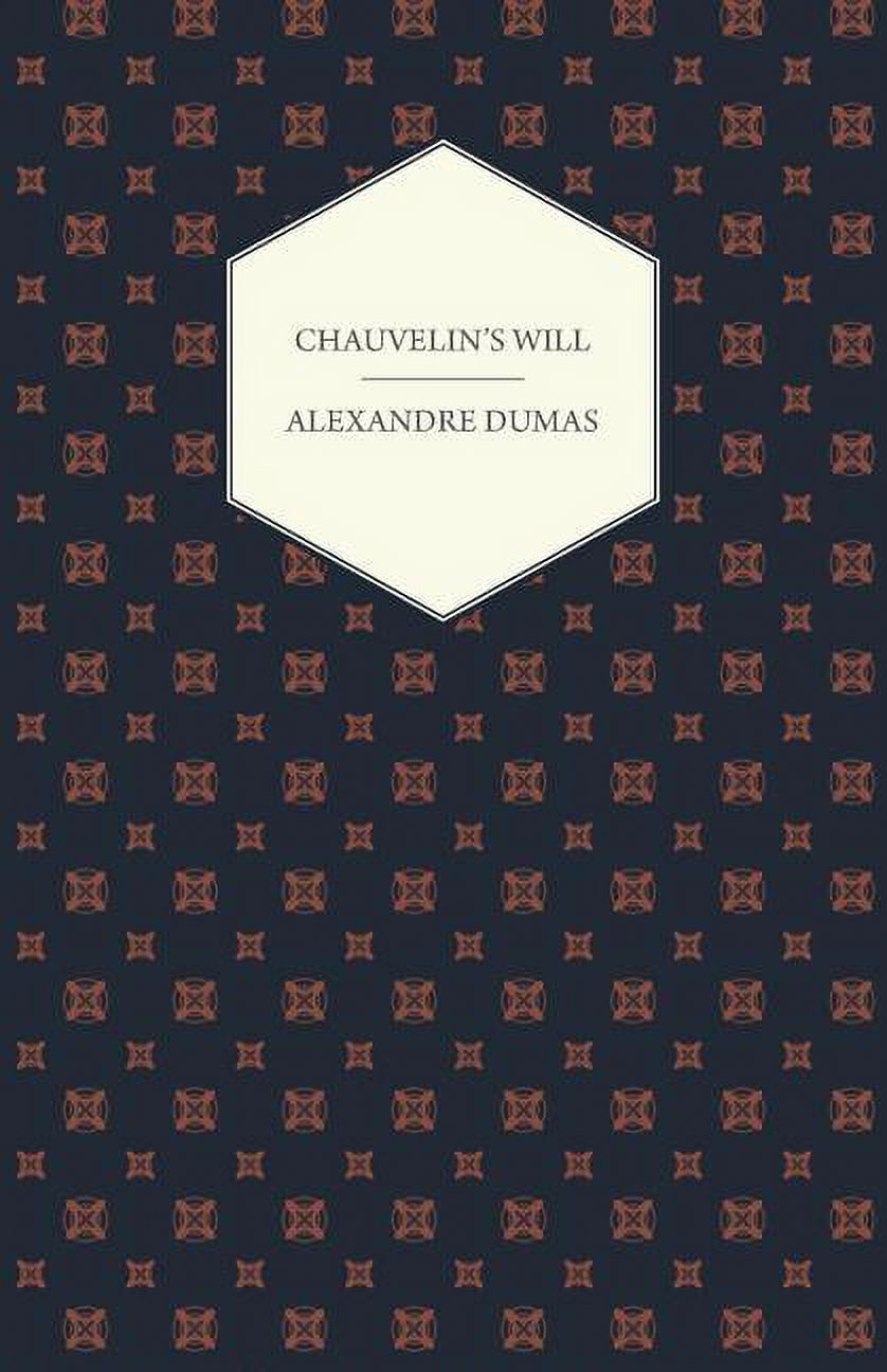Chauvelin's Will, a Romance of the Last Days of Louis XV, and Stories of the French Revolution: The Woman with the Velvet Necklace and Blanche de Beau