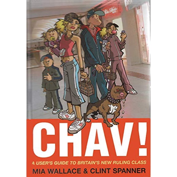 Pre-Owned Chav! A User's Guide To Britain's New Ruling Class Hardcover