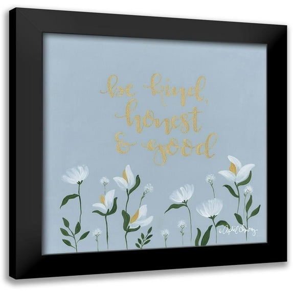 Chavez, April 15x15 Black Modern Framed Museum Art Print Titled - Be Kind, Honest and Good