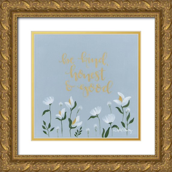 Chavez, April 20x20 Gold Ornate Wood Framed with Double Matting Museum Art Print Titled - Be Kind, Honest and Good