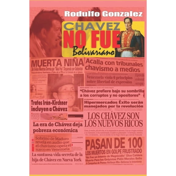 Chavez no fue Bolivariano (Paperback)