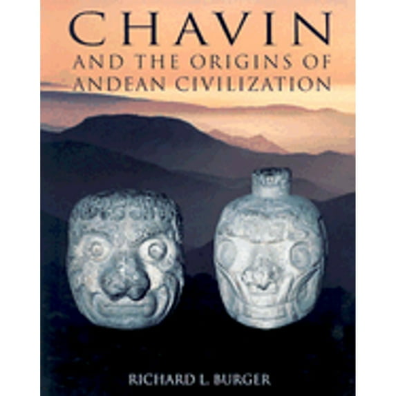 Chavin and the Origins of Andean Civilization