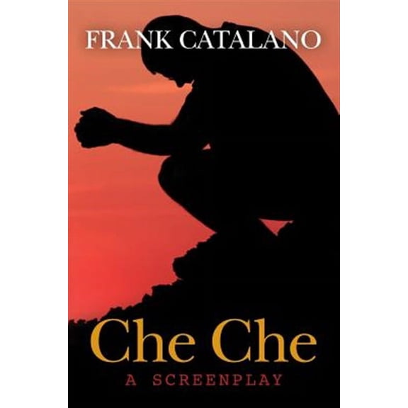 Che Che : A Screenplay