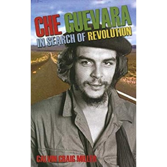 Pre-Owned Che Guevara : In Search of Revolution (Library Binding) 9781931798938