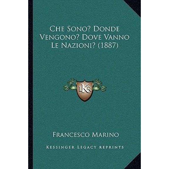 Che Sono? Donde Vengono? Dove Vanno Le Nazioni? (1887) Paperback