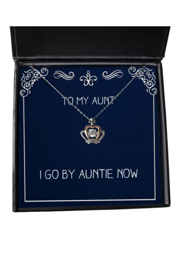 Cheap Aunt Gifts, I Go by Auntie Now, Inappropriate Mother's Day Crown Pendant Necklace from