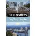 thumbnail image 1 of Pre-Owned Cheap Bastard's(r) Guide to Portland, Oregon: Secrets of Living the Good Life--For Less! (Paperback) 0762773022 9780762773022, 1 of 1