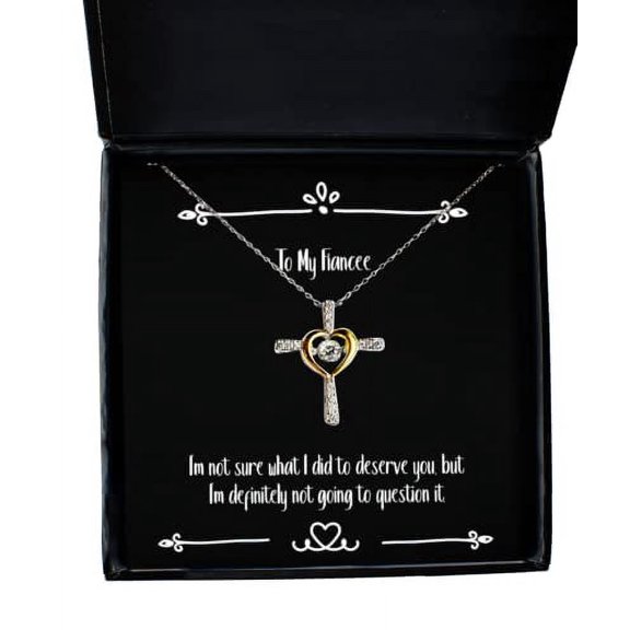 Cheap Fiancee Gifts, I'm not sure what I did to deserve you, but I'm definitely not, Epic Birthday Cross Dancing Necklace From , Funny jewelry gift ideas, Unique funny jewelry gifts, Handmade funny