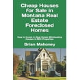 thumbnail image 1 of Cheap Houses for Sale in Montana Real Estate Foreclosed Homes: How to Invest in Real Estate Wholesaling Houses &amp; REO, (Paperback), 1 of 1
