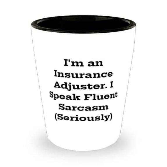 Cheap Insurance adjuster Shot Glass, I'm an Insurance Adjuster. I Speak Fluent), Present For Coworkers, Motivational From Friends