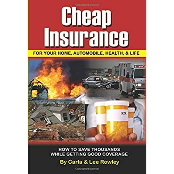 Pre-Owned Cheap Insurance for Your Home, Automobile, Health, and Life : How to Save Thousands While Getting Good Coverage 9781601380067 Used