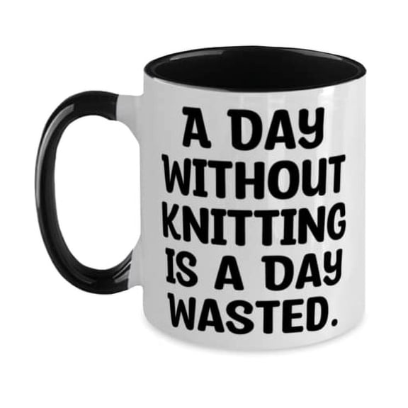 Cheap Knitting Two Tone 11oz Mug, A Day Without Knitting is a Day Wasted, Sarcasm Gifts for Friends, Birthday Gifts, Gift ideas, Handmade, Unique gifts, One of a kind