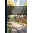 thumbnail image 1 of Cheap Land: Homes For The Homeless: The Wild Lands Of N.j. ... Manchester, Ocean County (Paperback), 1 of 1