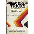 thumbnail image 1 of Pre-Owned Cheap Movie Tricks: How to Shoot a Short Film for Under $2,000 (Filmmaker Gift) (Paperback) 1633535436 9781633535435, 1 of 1