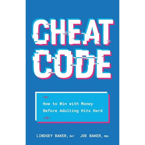 Cheat Code: How to Win with Money Before Adulting Hits Hard, (Paperback)
