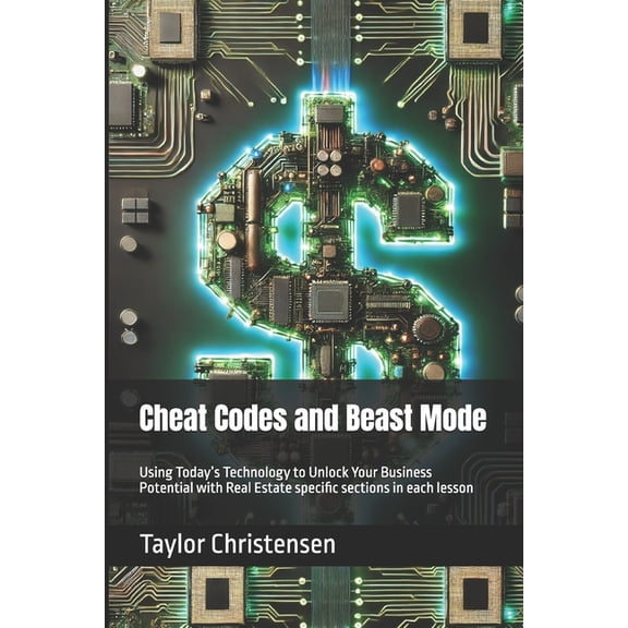 Cheat Codes and Beast Mode: Using Today's Technology to Unlock Your Business Potential, (Paperback)