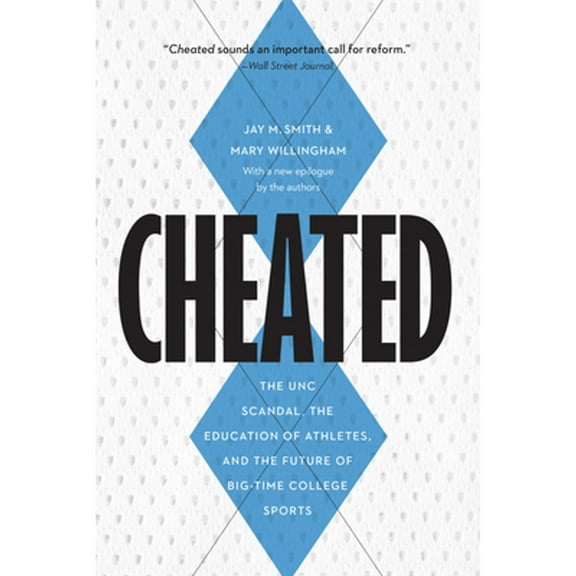 Pre-Owned Cheated: The UNC Scandal, the Education of Athletes, and the Future of Big-Time College Sports