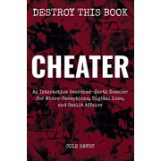 Cheater An Interactive Scorched-Earth Dossier for Micro-Deceptions, Digital Lies, and Gaslit Affairs, Paperback