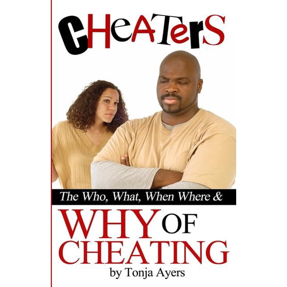 Cheaters: The Who, What, When, Where & Why of Cheating
