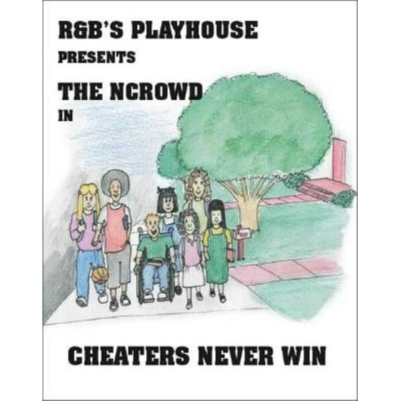 Cheaters Never Win: R&B's Playhouse Presents the Ncrowd In, (Paperback)