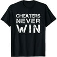 thumbnail image 1 of Cheaters Never Win T-Shirt, 1 of 4