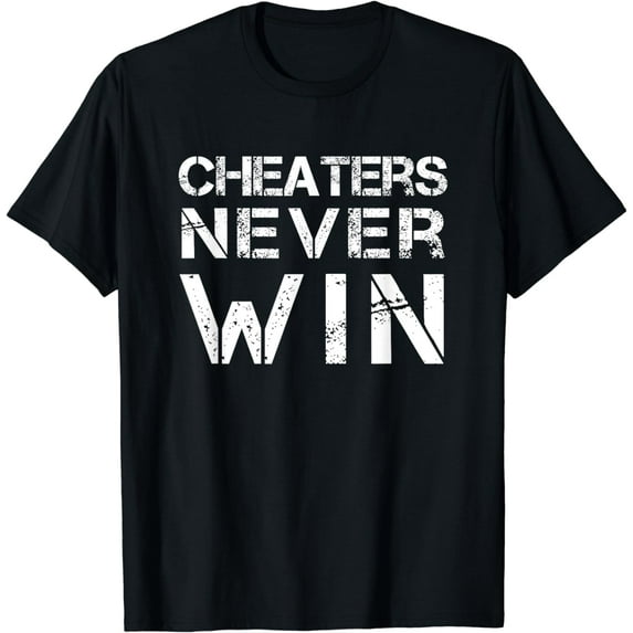 Cheaters Never Win T-Shirt