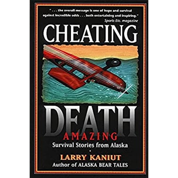 Pre-Owned Cheating Death: Amazing Survival Stories from Alaska (Hardcover) 0945397232 9780945397236
