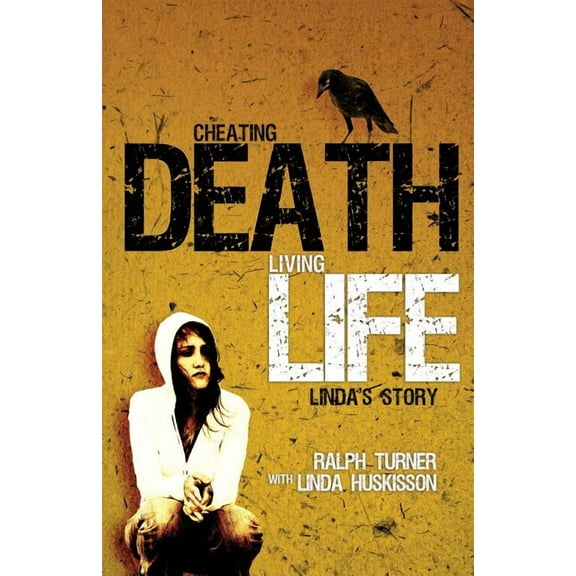 Cheating Death, Living Life: Linda's Story, (Paperback)