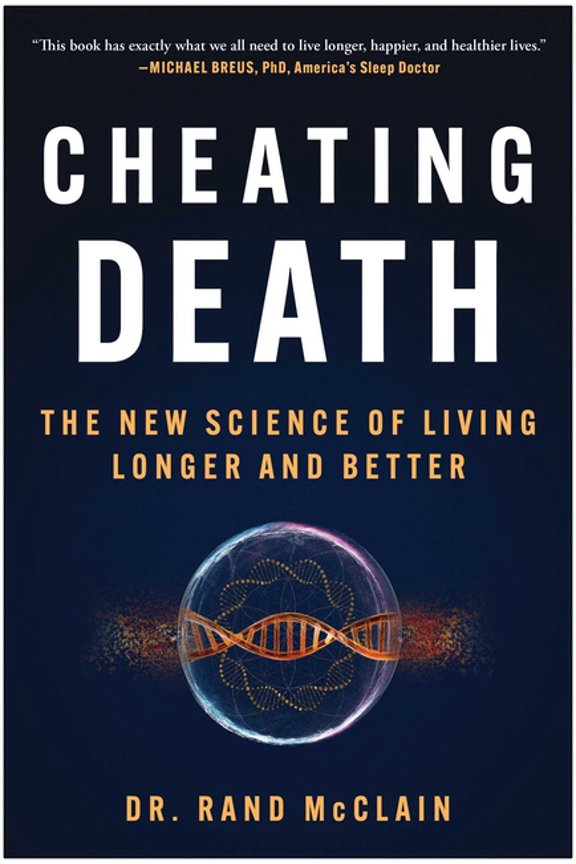 Cheating Death: The New Science of Living Longer and Better, (Hardcover)