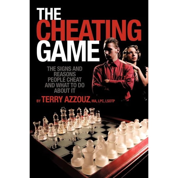The Cheating Game: The Signs and Reasons People Cheat and What to Do About It!, (Paperback)