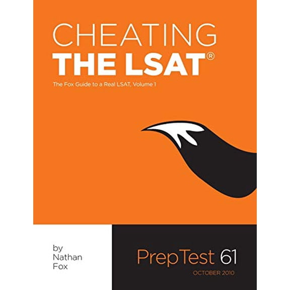 Pre-Owned Cheating The LSAT: The Fox Test Prep Guide to a Real LSAT, Volume 1 (Paperback) 098385050X 9780983850502