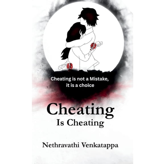 Cheating is Cheating: Cheating is not a Mistake, its a Choice, (Paperback)